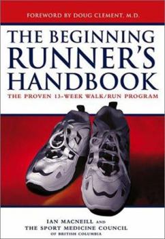 Paperback The Beginning Runner's Handbook: The Proven 13-Week Walk/Run Program Book