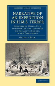Paperback Narrative of an Expedition in HMS Terror: Undertaken with a View to Geographical Discovery on the Arctic Shores, in the Years 1836-7 Book