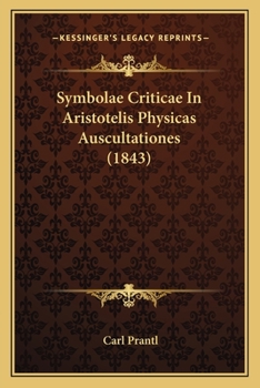 Paperback Symbolae Criticae In Aristotelis Physicas Auscultationes (1843) [Latin] Book