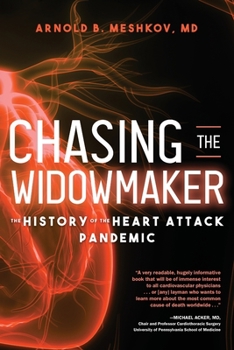 Paperback Chasing the Widowmaker: The History of the Heart Attack Pandemic Book