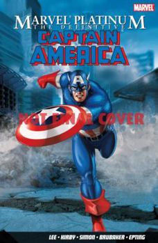 Marvel Platinum: The Definitive Captain America - Book #4 of the Avengers (1963)