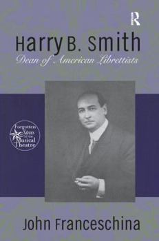 Paperback Harry B. Smith: Dean of American Librettists Book