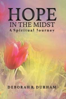 Paperback Hope In The Midst: a spiritual journey Book