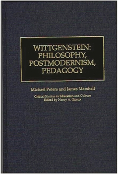 Hardcover Wittgenstein: Philosophy, Postmodernism, Pedagogy Book