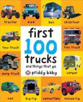 Board book First 100 Trucks: And Things That Go Book