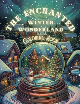 Paperback The Enchanted Winter Wonderland: Coloring Book