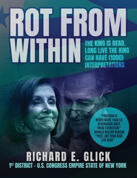 Paperback ROT FROM WITHIN The King Is Dead Long Live The King Can Have (1000) Interpretations Book