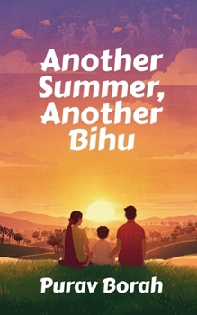 Paperback Another Summer, Another Bihu: Unlocking Memories in Assam Book
