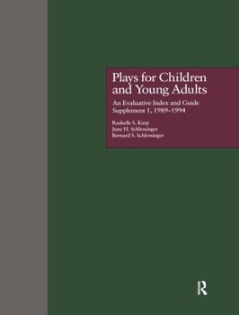 Hardcover Plays for Children and Young Adults: An Evaluative Index and Guide, Supplement L, L989-L994 Book