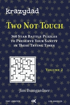 Paperback Krazydad Two Not Touch Volume 2: 360 Star Battle Puzzles to Preserve Your Sanity in These Trying Times Book