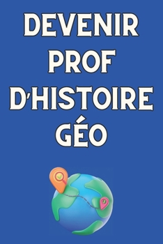 Paperback Devenir Prof d'Histoire-Géo: Approches innovantes pour l'enseignement moderne [French] Book