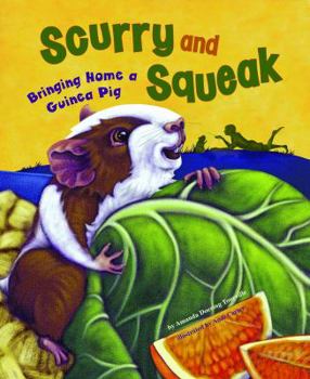 Hardcover Scurry and Squeak: Bringing Home a Guinea Pig Book