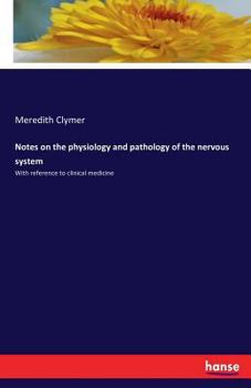 Paperback Notes on the physiology and pathology of the nervous system: With reference to clinical medicine Book