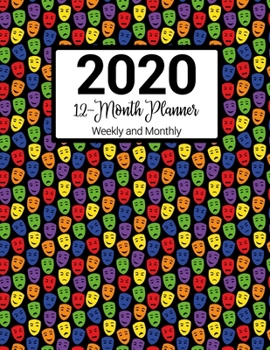 2020 12-Month Planner Weekly & Monthly: Drama Comedy Tragedy Masks Pattern With Daily Goals and Meal Planner