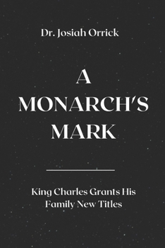 A Monarch's Mark: King Charles Grants His Family New Titles