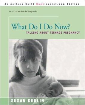 Paperback What Do I Do Now?: Talking about Teen Pregnancy Book