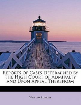 Paperback Reports of Cases Determined by the High Court of Admiralty and Upon Appeal Therefrom Book