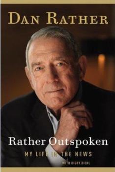 Hardcover Rather Outspoken: My Life in the News Book