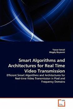 Paperback Smart Algorithms and Architectures for Real Time Video Transmission Book