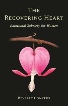 Paperback The Recovering Heart: Emotional Sobriety for Women Book