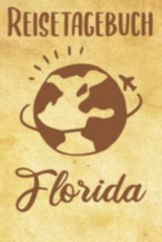 Paperback Reisetagebuch Florida: Reisebuch- Reise Tagebuch A5, Reisejournal f?r Reisende [German] Book