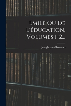 Paperback Emile Ou De L'éducation, Volumes 1-2... [French] Book