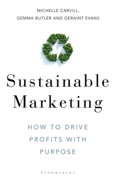 Hardcover Sustainable Marketing: How to Drive Profits with Purpose Book