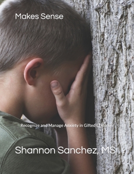 Paperback Makes Sense: Recognize and Manage Anxiety in Gifted Children Book