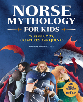 Paperback Norse Mythology for Kids: Tales of Gods, Creatures, and Quests Book