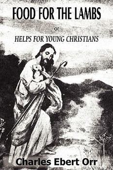 Paperback Food for the Lambs Or, Helps for Young Christians Book