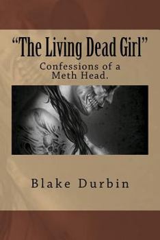 Paperback "The Living Dead Girl": Confessions of a Meth Head. Book