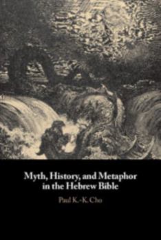 Hardcover Myth, History, and Metaphor in the Hebrew Bible Book