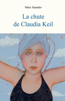 Paperback La Chute de Claudia Keil [French] Book