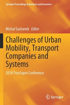 Paperback Challenges of Urban Mobility, Transport Companies and Systems: 2018 Transopot Conference Book