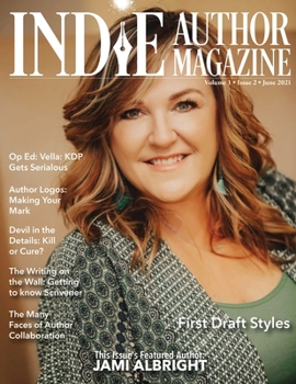 Paperback Indie Author Magazine Featuring Jami Albright: Writing Your First Draft, Dictating Tricks, and Compare Writing Software for Authors Book