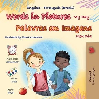 Words in Pictures - My Day (English Portuguese Brazilian Bilingual Children's Book) (English Portuguese Brazilian Bilingual Collection) (Portuguese Edition)