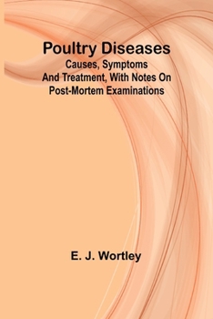 Paperback Poultry diseases; Causes, symptoms and treatment, with notes on post-mortem examinations Book