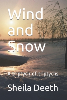 Paperback Wind and Snow: A triptych of triptychs Book