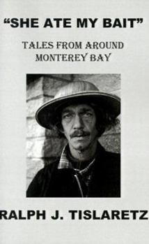 Paperback "She Ate My Bait": Tales from Around Monterey Bay Book