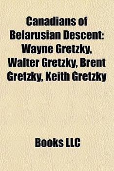 Canadians of Belarusian Descent: Wayne Gretzky, Walter Gretzky, Brent Gretzky, Keith Gretzky