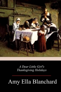 Paperback A Dear Little Girl's Thanksgiving Holidays Book