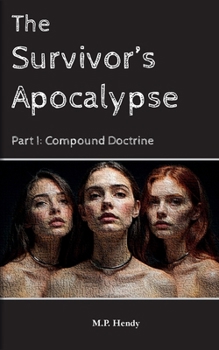 Survivor's Apocalypse Part 1 : Compound Doctrine