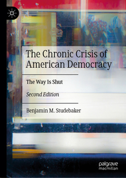 Hardcover The Chronic Crisis of American Democracy: The Way Is Shut Book