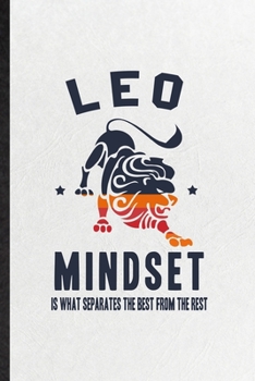 Paperback Leo mindset is what separates the best from the rest: Funny Lion Astrology Lined Notebook/ Blank Journal For Celestial Horoscope, Inspirational Saying Book