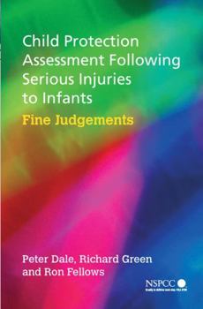 Paperback Child Protection Assessment Following Serious Injuries to Infants: Fine Judgments Book