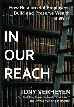 Hardcover In Our Reach: How Resourceful Employees Build and Preserve Wealth at Work Book