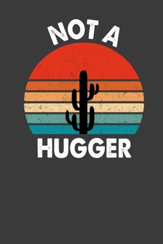 Paperback Not A Hugger: Perfect Notebook For Person Who Is Not A Hugger. Cute Cream Paper 6*9 Inch With 100 Pages Notebook For Writing Daily R Book