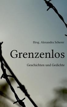 Paperback Grenzenlos: Geschichten und Gedichte [German] Book