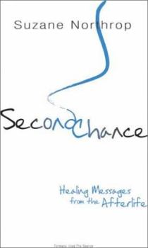 Hardcover Second Chance: Healing Messages from the Afterlife Book