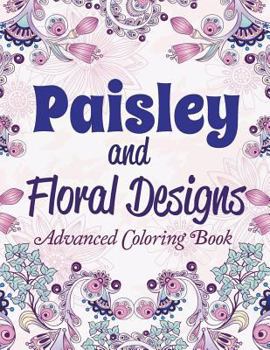 Paperback Paisley and Floral Designs: Advanced Coloring Book